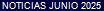 NOTICIAS JUNIO 2025